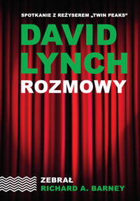 David Lynch. Rozmowy - Richard A. Barney, David Lynch - ebook