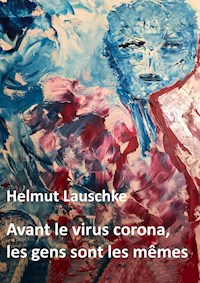 Avant le virus corona, les gens sont les mêmes - Helmut Lauschke - ebook