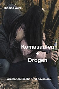 Komasaufen + Drogen - Thomas Werk - ebook