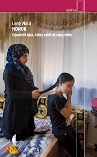 Honor. Opowieść ojca, który zabił własną córkę - Lene Wold - ebook