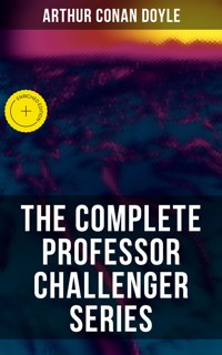 THE COMPLETE PROFESSOR CHALLENGER SERIES - Arthur Conan Doyle - ebook