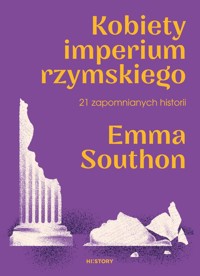Kobiety imperium rzymskiego 21 zapomnianych historii - Southon Emma - książka