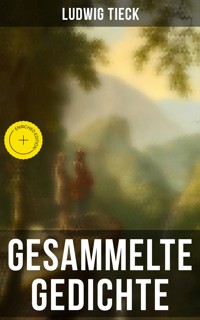 Gesammelte Gedichte von Ludwig Tieck - Ludwig Tieck - ebook