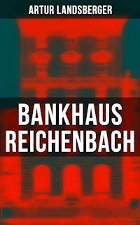 Bankhaus Reichenbach - Artur Landsberger - ebook
