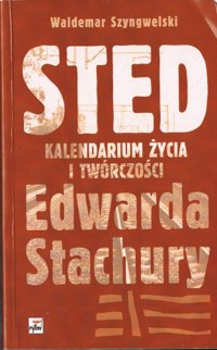 Sted. Kalendarium życia i twórczości Edwarda Stachury - Waldemar Szyngwelski - ebook