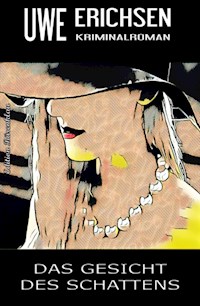 Das Gesicht des Schattens: Kriminalroman - Uwe Erichsen - ebook