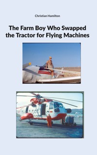 The Farm Boy Who Swapped the Tractor for Flying Machines - Christian Hamilton - ebook