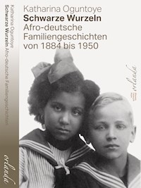Schwarze Wurzeln - Katharina Oguntoye - ebook