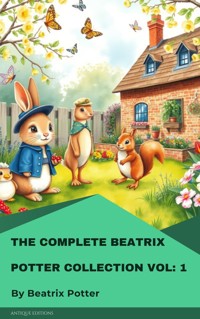 The Complete Beatrix Potter Collection vol 1 - Beatrix Potter - ebook