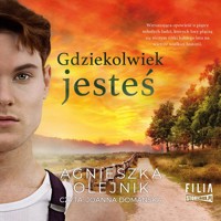 Gdziekolwiek jesteś - Agnieszka Olejnik - ebook + audiobook + książka