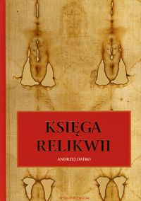 Księga relikwii - Datko Andrzej - książka