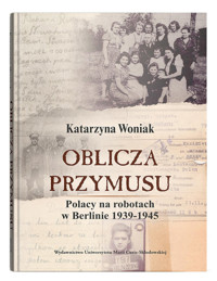 Oblicza przymusu. - Woniak Katarzyna - książka