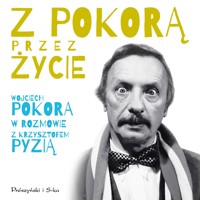 Z Pokorą przez życie - Wojciech Pokora, Krzysztof Pyzia - ebook + audiobook + książka