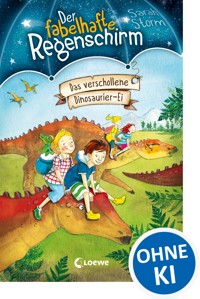 Der fabelhafte Regenschirm (Band 6) - Das verschollene Dinosaurier-Ei - Sarah Storm - ebook