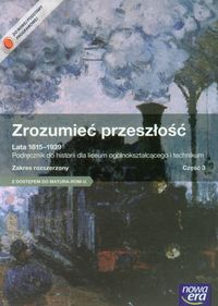Zrozumieć przeszłość Lata 1815-1939 Podręcznik Część 3 Zakres rozszerzony - Galik Piotr - książka