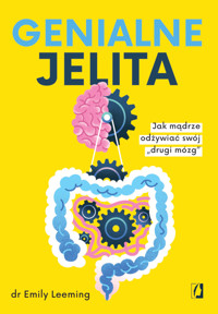 Genialne jelita. Jak mądrze odżywiać swój „drugi mózg" - dr Emily Leeming - ebook + audiobook