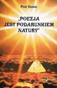 Poezja jest podarunkiem natury - Dumin Piotr - książka