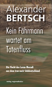 Kein Fährmann wartet am Totenfluss - Alexander Bertsch - ebook