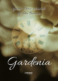 Gardenia - Yasna Diaz Arevalo - ebook
