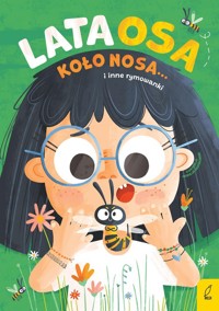 Lata osa koło nosa... i inne rymowanki -  - książka