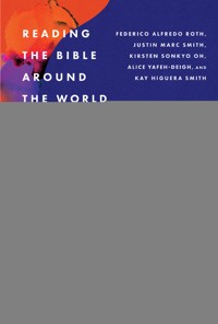 Reading the Bible Around the World - Federico Alfredo Roth - ebook