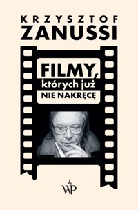 Filmy, których już nie nakręcę - Zanussi Krzysztof - książka