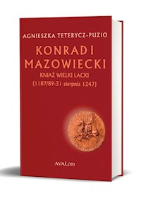 Konrad I Mazowiecki - Agnieszka Teterycz-Puzio - książka