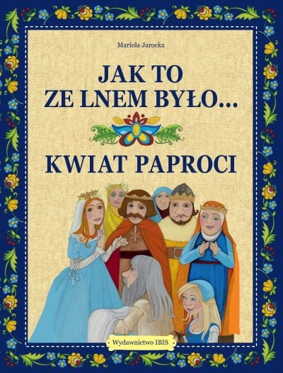 Jak to ze lnem było... Kwiat paproci - Mariola Jarocka - książka