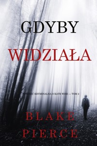 Gdyby widziała (Powieść kryminalna o Kate Wise — Tom 2) - Blake Pierce - ebook