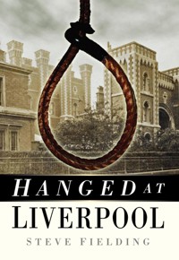 Hanged at Liverpool - Steve Fielding - ebook