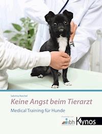 Keine Angst beim Tierarzt - Sabrina Reichel - ebook