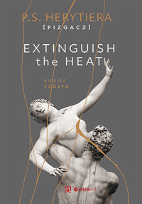 Extinguish The Heat. Runda szósta - Katarzyna Barlińska vel P.S. HERYTIERA - "Pizgacz" - ebook + audiobook + książka