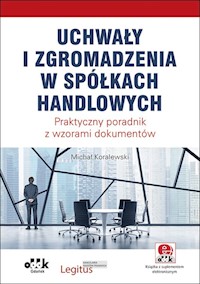 Uchwały i zgromadzenia w spółkach handlowych - Michał Koralewski - książka