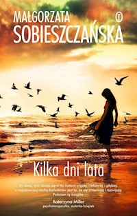 Kilka dni lata - Małgorzata Sobieszczańska - ebook + książka