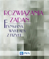 Rozwiązania zadań Feynmana wykłady z fizyki - Feynman Richard P. - książka
