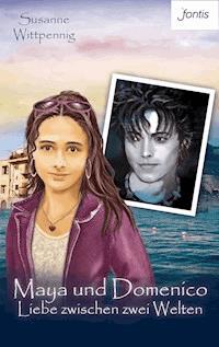 Maya und Domenico: Liebe zwischen zwei Welten - Susanne Wittpennig - ebook