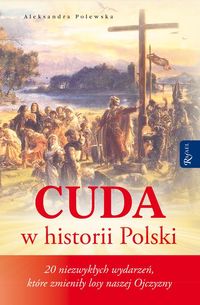 Cuda w historii Polski - Aleksandra Polewska - książka