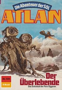 Atlan 559: Der Überlebende - Peter Griese - ebook