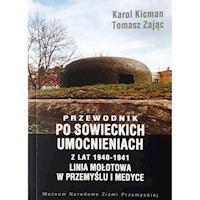 Przewodnik po sowieckich umocnieniach z lat 1940-1941 - Kicman Karol Zając Tomasz - książka