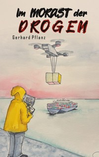 Im Morast der Drogen - Gerhard Pflanz - ebook