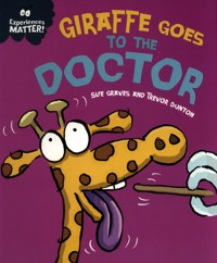 Experiences Matter: Giraffe Goes to the Doctor - Graves Sue - książka