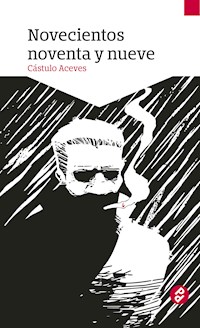 Novecientos noventa y nueve - Cástulo Aceves - ebook