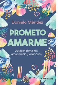 Prometo amarme - Daniela Méndez - ebook