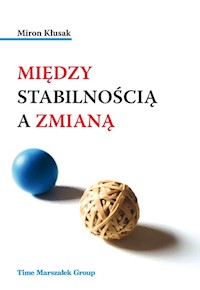 Między stabilnością a zmianą - Miron Kłusak - książka