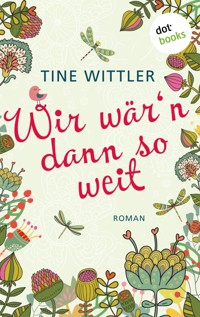 Wir wär'n dann so weit - Tine Wittler - ebook