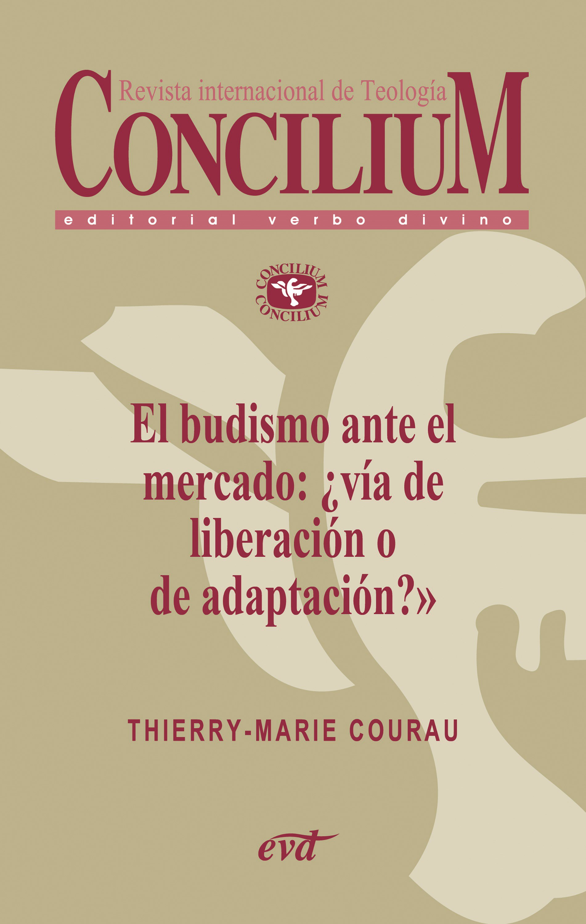 El budismo ante el mercado: ¿vía de liberación o de adaptación? Concilium 357 (2014)