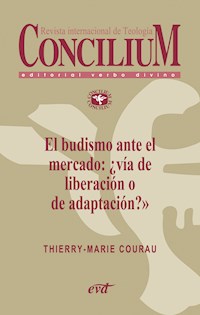 El budismo ante el mercado: ¿vía de liberación o de adaptación? Concilium 357 (2014) - Thierry-Marie Courau - ebook