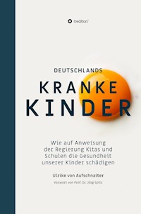 Deutschlands Kranke Kinder - Ulrike von Aufschnaiter - ebook