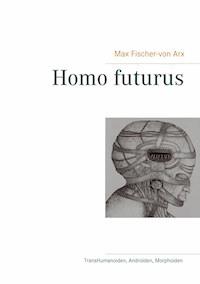 Homo futurus - Max Fischer-von Arx - ebook
