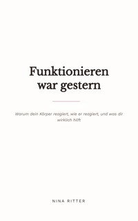 Funktionieren war gestern - Nina Ritter - ebook